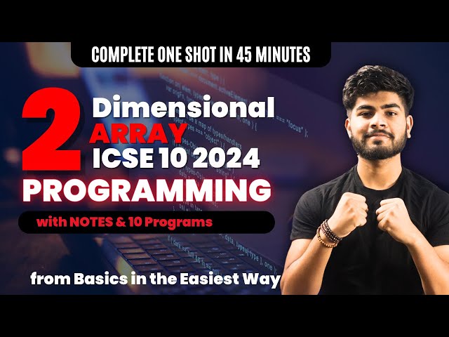 Double Dimensional Array | 2D Array | 2 Dimensional Array | ICSE Class 10 | Programming from Basics