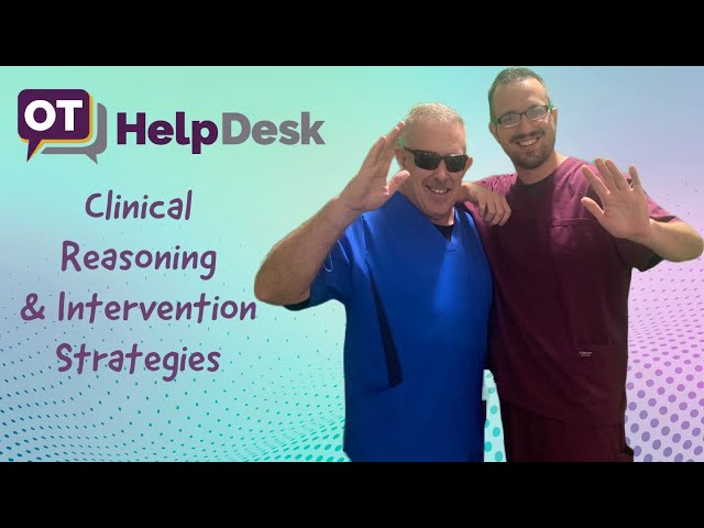 Decoding Test-Taking: Part 1- Clinical Reasoning & Intervention Strategies  - OT Help Desk