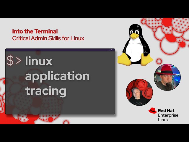 Linux Application Tracing with strace and friends  | Into the Terminal 179
