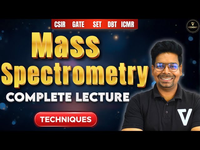 Mass Spetrometry | Part-1 | L20 | Complete Lecture | Techniques | Dr. Virendra Singh | #vedemy