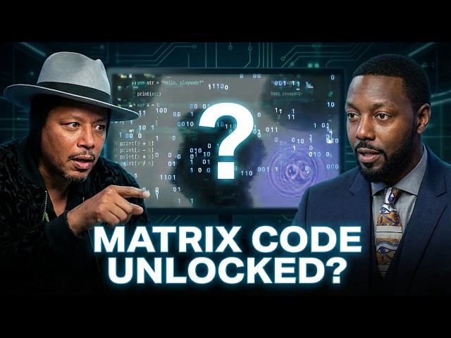 Terrence Howard and Billy Carson Unlock Matrix Code