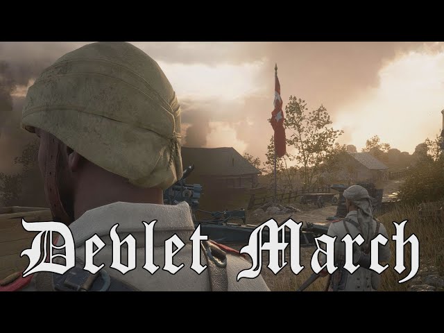 Devlet Marşi - Ottoman Turkish marching song - A Battlefield Cinematic