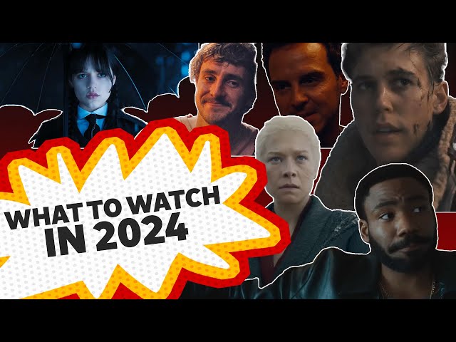 What TV and film to watch in 2024 | Binge Watch