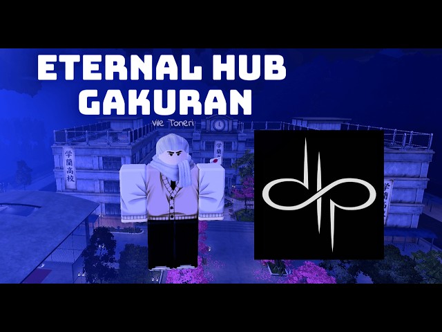 The Only Gakuran Script You Need (ft.Eternal Hub)