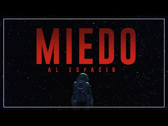 Miedo al Espacio