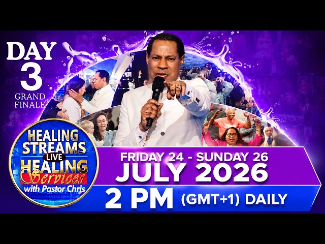 DAY 3 LIVE: HEALING STREAMS LIVE HEALING SERVICES WITH PASTOR CHRIS || JULY 2026