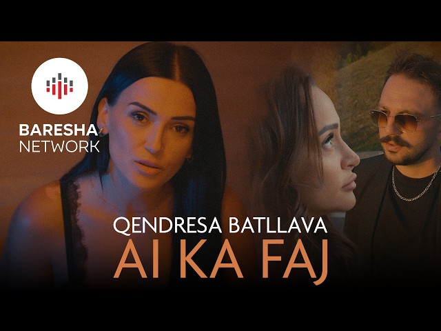 Qendresa Batllava - AI KA FAJ (Official Music Video)