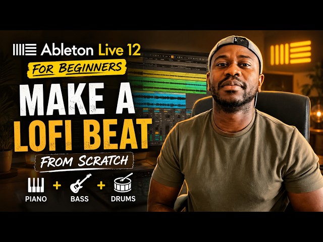 Ableton Live 12 for Beginners — Make a LoFi Beat From Scratch