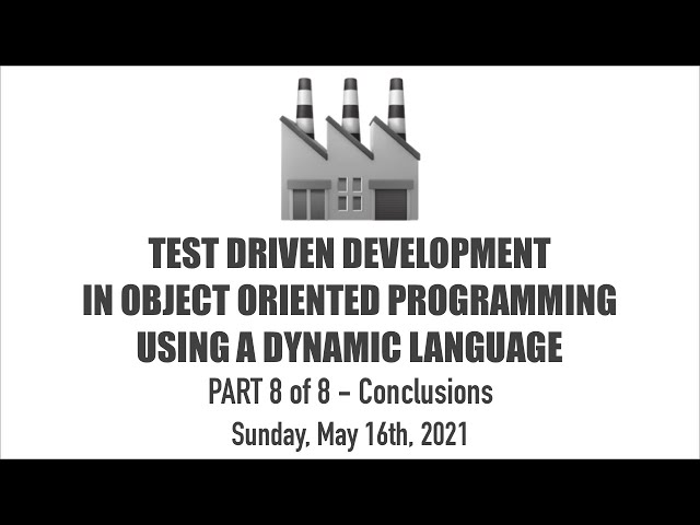 TDD in OOP - Part 8 of 8 - Conclusions
