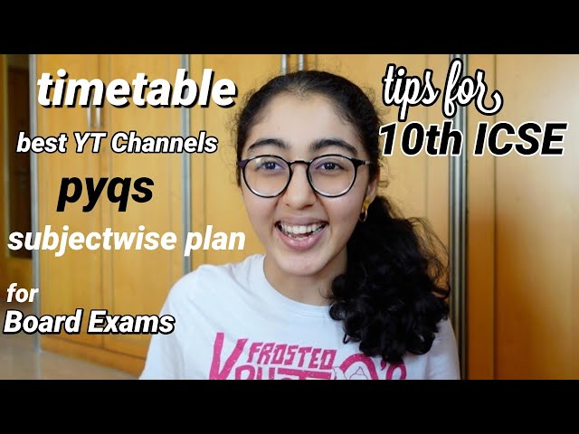 #48  tips for icse class 10 (roadmap, timetable, best resources, notes)