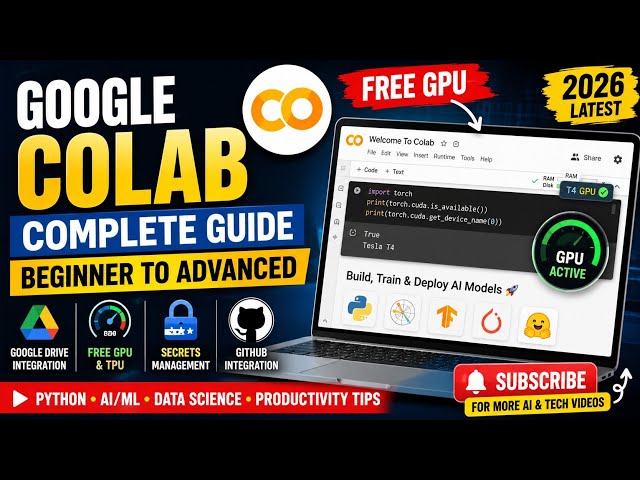 Master Google Colab from Beginner to Advanced in this complete 2026 tutorial!