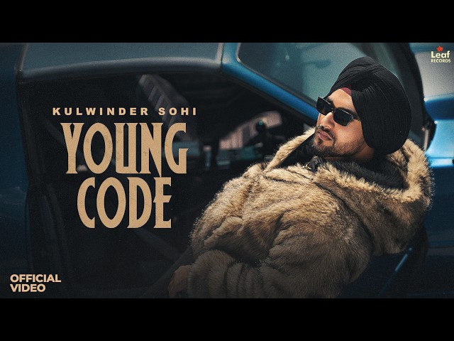 Young Code (Official Video) Kulwinder Sohi | New Punjabi Songs 2026 | Latest Punjabi Songs 2026