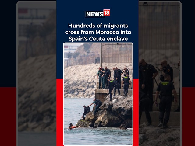 Spain Border Crisis: Hundreds of Migrants Cross Into Ceuta From Morocco | N18S