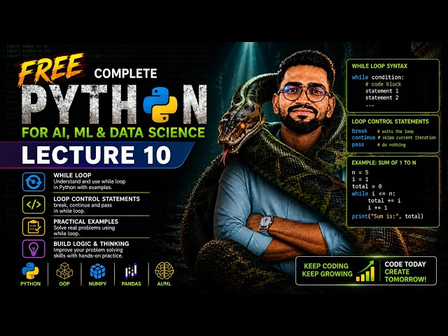 Python While Loop in Detail | Lecture 10 | Python for Beginners | Free Complete Python Course