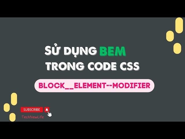 BEM là gì? | Ứng dụng BEM trong code CSS