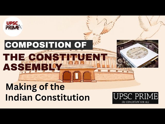 Composition of Constituent Assembly| Making of the Constitution| UPSC Prime IAS Education for All