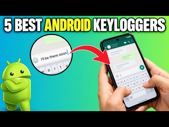 Best Keylogger For Android: Top 5 No Root Android Keystroke Loggers