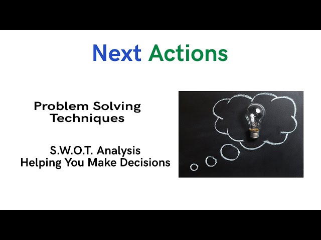 Problem Solving Techniques - SWOT Analysis - Helping You Make Better Decisions