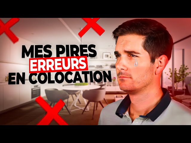 Mes Pires Erreurs En Colocation