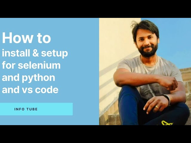 install & setup for selenium & python & vs code | info tube