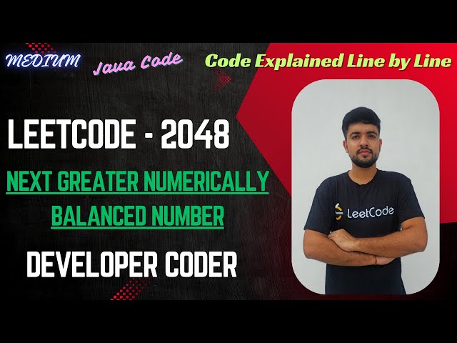 Next Greater Numerically Balanced Number | LeetCode 2048 | Java Code | Developer Coder