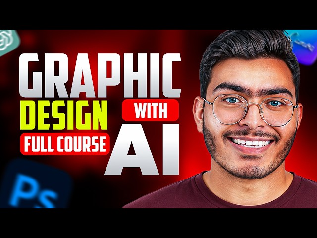 Graphic Design With AI Full Course (Photoshop, Canva, ChatGPT)