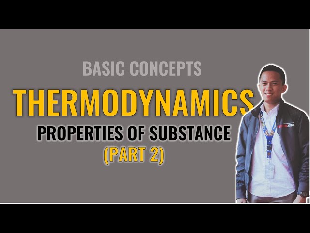 Properties of Substance Part 2 |Thermodynamics|