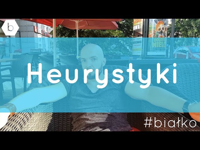 Heurystyki czyli jak leniwy jest nasz umysł?