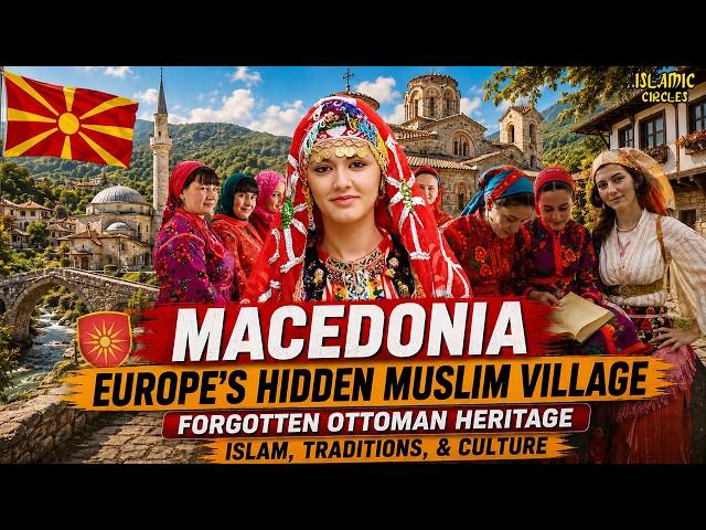 EXPLORING A HIDDEN MUSLIM VILLAGE IN MACEDONIA!!~ The Forgotten Islamic Heritage in Europe