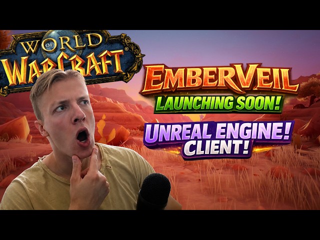 UNREAL ENGINE on a VANILLA WoW Private Server?! EMBERVEIL is Coming!