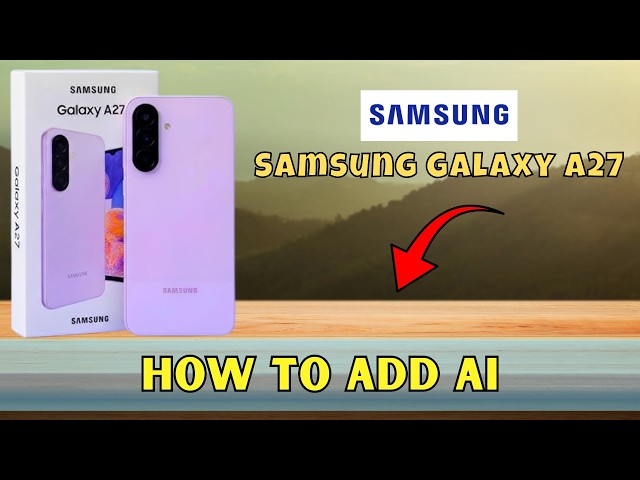 How To Add AI Samsung A27 (Quick Tutorial)