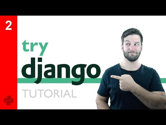 Try DJANGO Tutorial - 2 - Installing to Get Started  2019