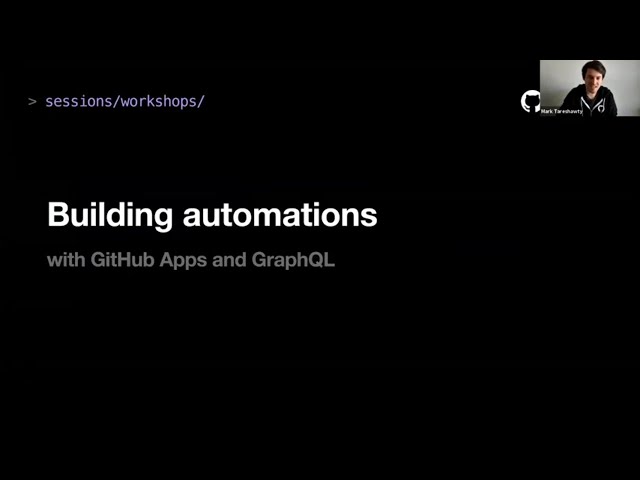 Building automations with GitHub Apps and GraphQL - GitHub Satellite 2020