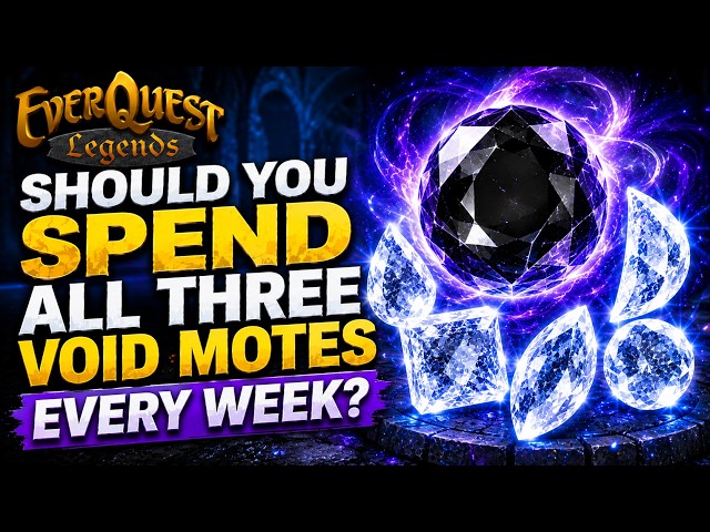 EverQuest Legends Should You Spend All 3 Void Motes Every Week? Watch Before You Spend Them!