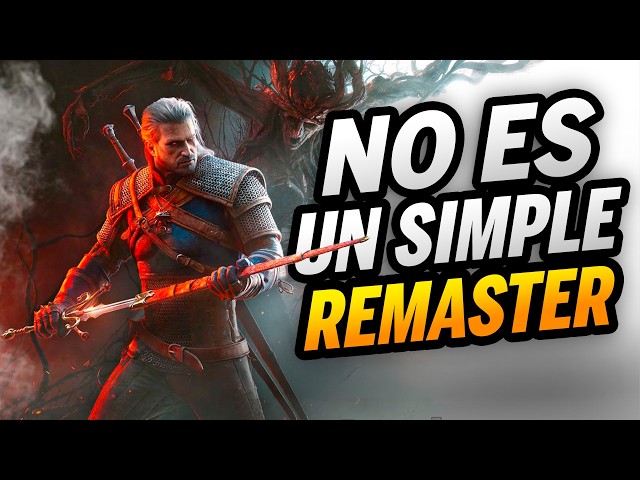 THE WITCHER 3 is back… and it’s NOT just a simple REMASTER