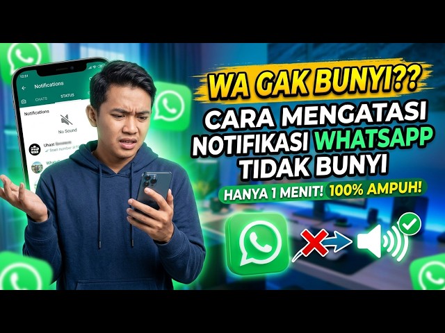 Effective! How to Fix Silent WhatsApp Notifications on Android