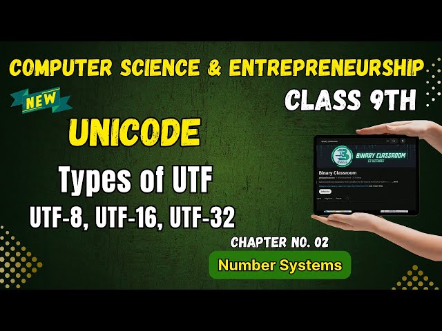 049 Unicode Types of UTF Chapter 2 Number Systems Class 9th Computer Science and Entrepreneurship