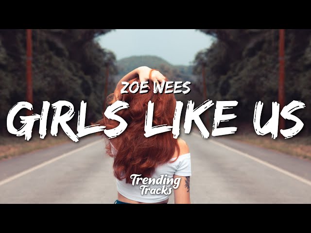 Zoe Wees - Girls Like Us (Lyrics)