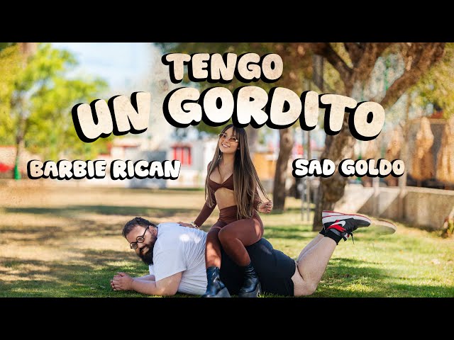 Barbie Rican ft. Sad Goldo - Tengo Un Gordito (Video Oficial)