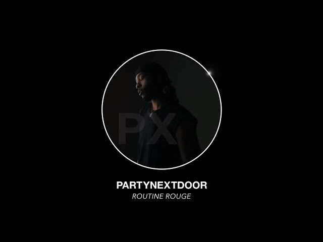 PARTYNEXTDOOR - Routine Rouge (Official Audio)
