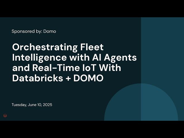 Orchestrating Fleet Intelligence with AI Agents and Real-Time IoT With Databricks + DOMO