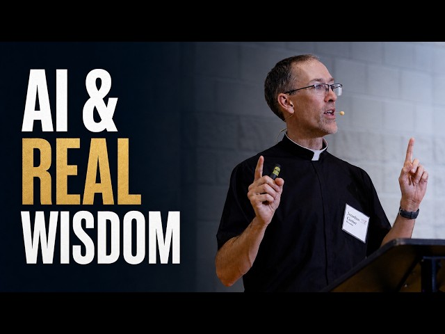 AI & the Need for Real Wisdom | Rev. Jonathan Conner