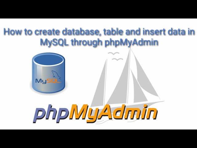 How to create database, table and insert data in MySQL through phpmyadmin