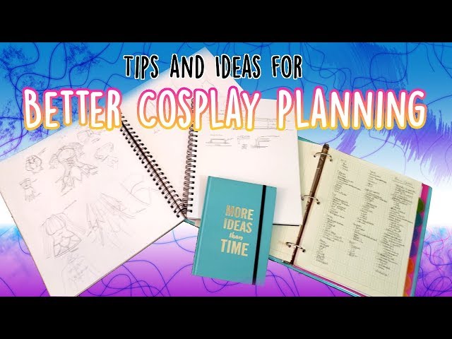 How to Plan Your Cosplay | COSPLAY TUTORIAL