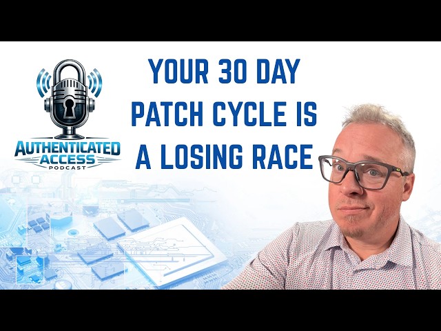 Your 30-Day Patch Cycle Is A Losing Race