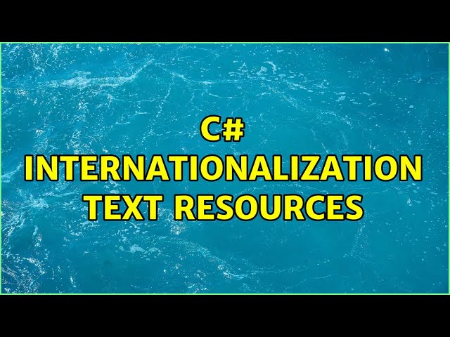 c# internationalization text resources (3 Solutions!!)