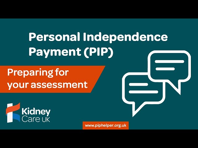 Personal Independence Payment (PIP) - Before your assessment | Kidney Care UK PIP Helper series