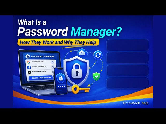 What Is a Password Manager? Beginner Guide to Staying Secure Online | SimpleTech Help