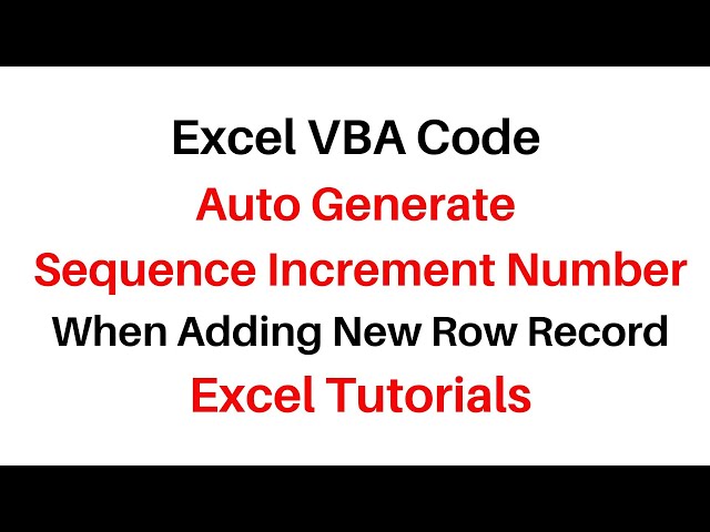 Excel VBA Auto Generate Sequence Add New Row Record