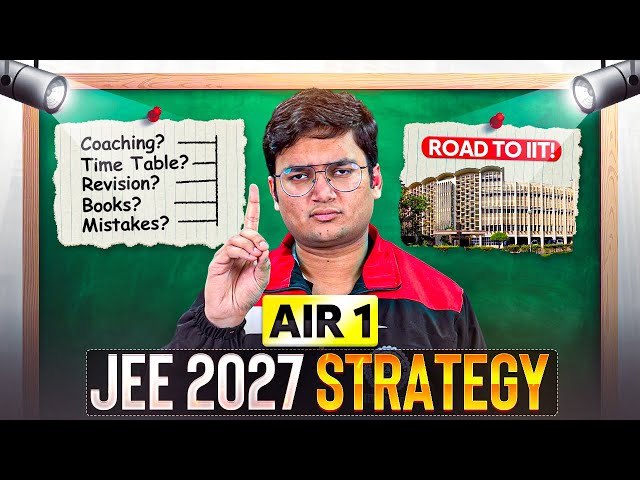 IIT - JEE 2027 Roadmap to get AIR 1